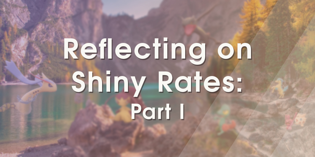 Reflecting On Pokemon Go Shiny Rates I Boosted Wild Rates The Silph Road
